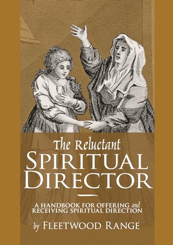9781606081747: The Reluctant Spiritual Director: A Handbook for Offering and Receiving Spiritual Direction