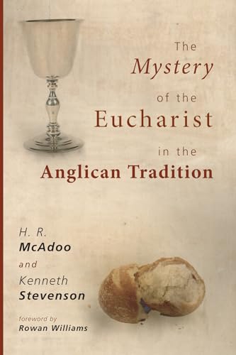 9781606082102: The Mystery of the Eucharist in the Anglican Tradition: What Happens at Holy Communion?