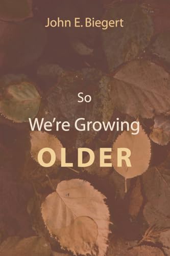 Beispielbild fr So We're Growing Older (Stapled Booklet) zum Verkauf von Windows Booksellers