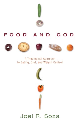 Imagen de archivo de Food and God: A Theological Approach to Eating, Diet, and Weight Control a la venta por Indiana Book Company