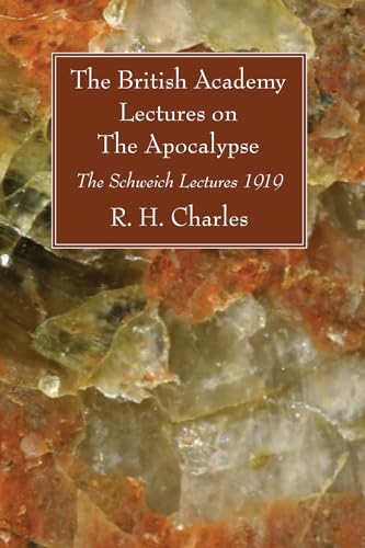 The British Academy Lectures on The Apocalypse: The Schweich Lectures 1919 (9781606082423) by Charles, R. H.