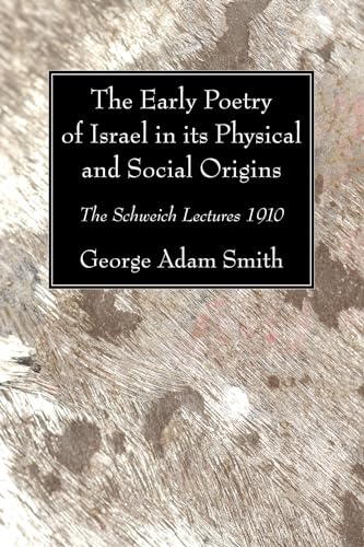 Stock image for The Early Poetry of Israel in its Physical and Social Origins: The Schweich Lectures 1910 for sale by Windows Booksellers