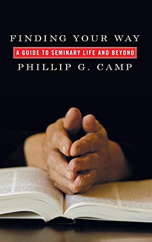 Beispielbild fr Finding Your Way: A Guide to Seminary Life and Beyond zum Verkauf von Windows Booksellers