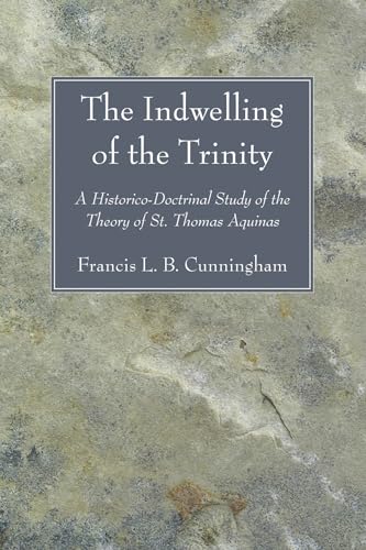 Beispielbild fr The Indwelling of the Trinity: A Historico-Doctrinal Study of the Theory of St. Thomas Aquinas zum Verkauf von Windows Booksellers