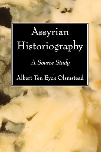 Stock image for Assyrian Historiography: A Source Study for sale by Windows Booksellers