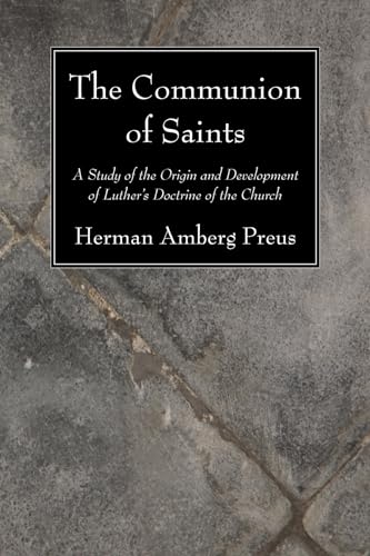 9781606083093: The Communion of Saints: A Study of the Origin and Development of Luther's Doctrine of the Church