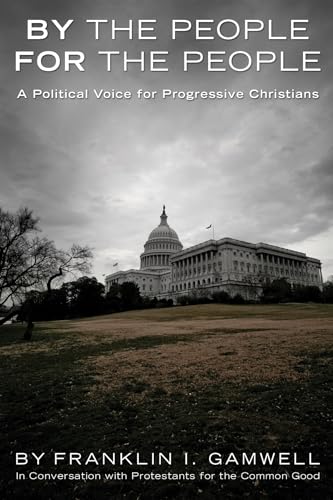 Stock image for By the People, For the People: A Political Voice for Progressive Christians for sale by Open Books