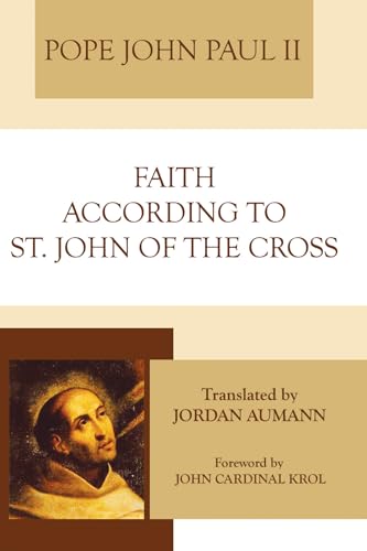 Faith According to Saint John of the Cross (9781606083338) by Paul II, John