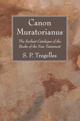 Stock image for Canon Muratorianus: The Earliest Catalogue of the Books of the New Testament for sale by Windows Booksellers