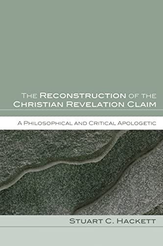 Beispielbild fr The Reconstruction of the Christian Revelation Claim: A Philosophical and Critical Apologetic zum Verkauf von Windows Booksellers