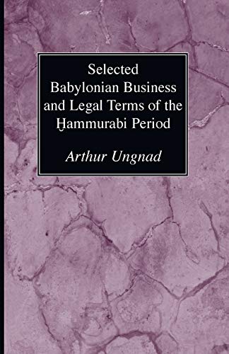 Beispielbild fr Selected Babylonian Business and Legal Terms of the Hammurabi Period zum Verkauf von Chiron Media