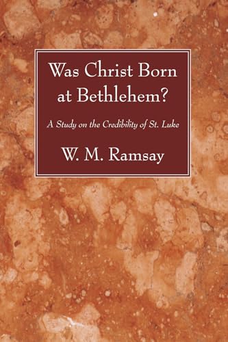 Beispielbild fr Was Christ Born at Bethlehem?: A Study on the Credibility of St. Luke zum Verkauf von Windows Booksellers