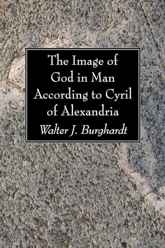 Stock image for The Image of God in Man According to Cyril of Alexandria for sale by Windows Booksellers