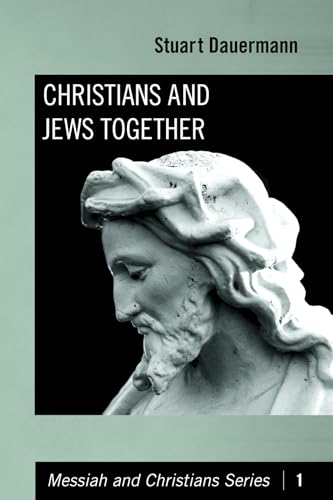 Christians and Jews Together (Messiah and Christians) (9781606084038) by Dauermann, Stuart