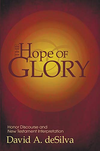 Beispielbild fr The Hope of Glory: Honor Discourse and New Testament Interpretation zum Verkauf von Windows Booksellers
