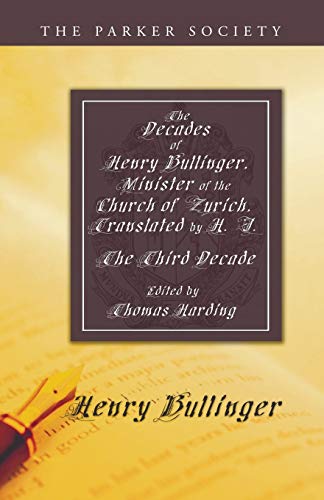 Beispielbild fr The Decades of Henry Bullinger, Minister of the Church of Zurich, Translated by H. I. zum Verkauf von Chiron Media