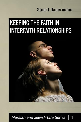 Stock image for Keeping the Faith in Interfaith Relationships (Messiah and Jewish Life) for sale by Lakeside Books