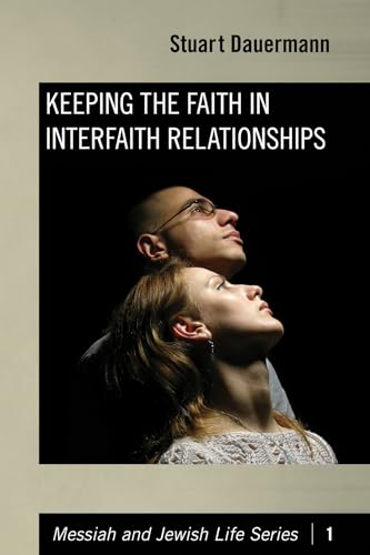 9781606084465: Keeping the Faith in Interfaith Relationships (Messiah and Jewish Life)