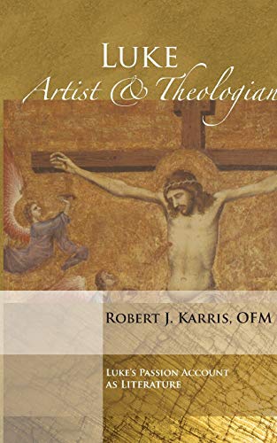 Beispielbild fr Luke: Artist and Theologian: Luke's Passion Account as Literature zum Verkauf von Windows Booksellers