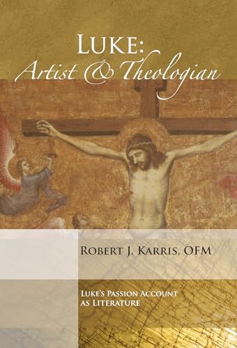 Stock image for Luke: Artist and Theologian: Luke's Passion Account as Literature for sale by SecondSale