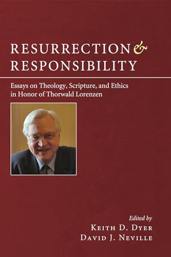 Stock image for Resurrection and Responsibility: Essays on Theology, Scripture, and Ethics in Honor of Thorwald Lorenzen for sale by medimops