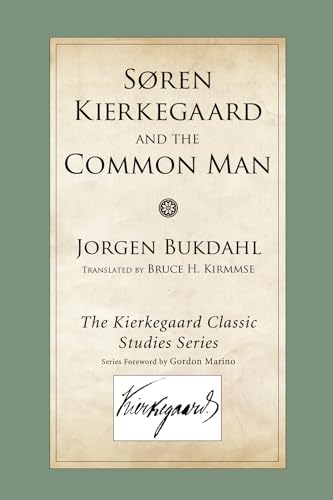 Soren Kierkegaard and the Common Man (Kierkegaard Classic Studies) (9781606084663) by Bukdahl, Jorgen
