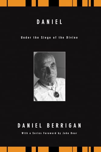 Daniel: Under the Siege of the Divine (Daniel Berrigan Reprint) (9781606084670) by Berrigan, Daniel