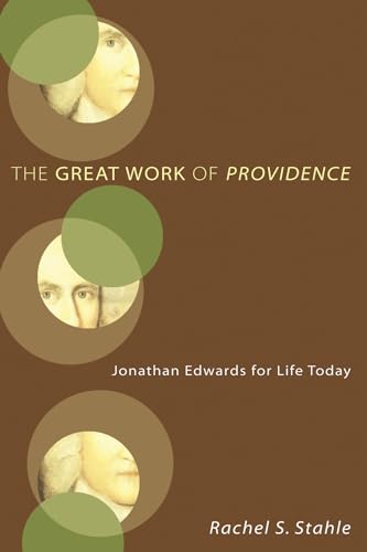 Beispielbild fr The Great Work of Providence: Jonathan Edwards for Life Today zum Verkauf von Windows Booksellers