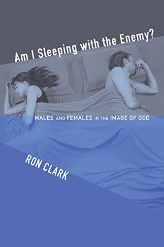 Imagen de archivo de Am I Sleeping with the Enemy?: Males and Females in the Image of God a la venta por SecondSale