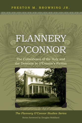 Imagen de archivo de Flannery O'Connor: The Coincidence of the Holy and the Demonic in O'Connor's Fiction a la venta por THE SAINT BOOKSTORE