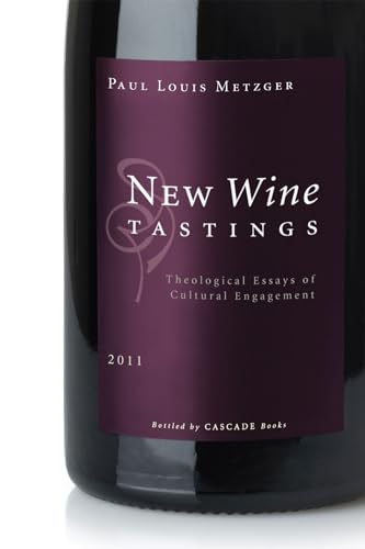 Beispielbild fr New Wine Tastings: Theological Essays of Cultural Engagement zum Verkauf von SecondSale