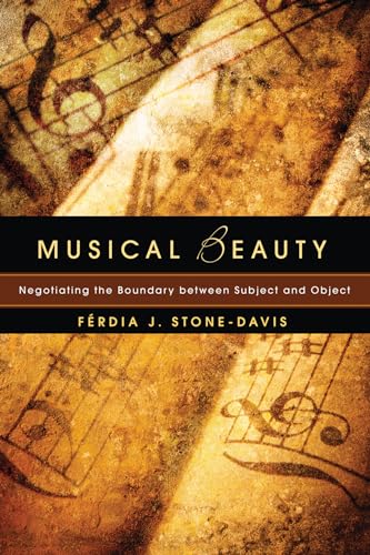 Beispielbild fr Musical Beauty: Negotiating the Boundary between Subject and Object zum Verkauf von Windows Booksellers