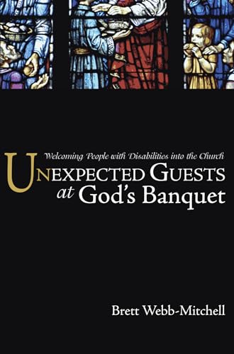 9781606085592: Unexpected Guests at God's Banquet: Welcoming People with Disabilities Into the Church