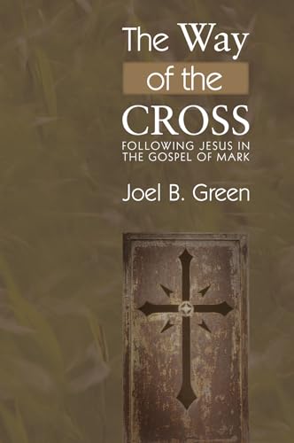 Stock image for The Way of the Cross: Following Jesus in the Gospel of Mark for sale by ThriftBooks-Atlanta