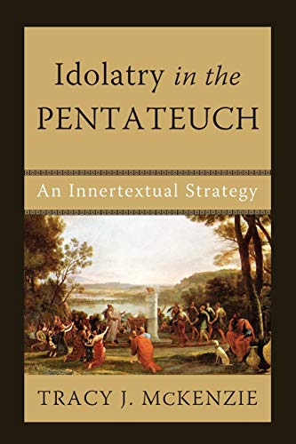 Stock image for Idolatry in the Pentateuch: An Innertextual Strategy for sale by Chiron Media