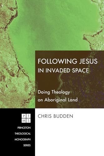 Beispielbild fr Following Christ in Invaded Space: Doing Theology on Aboriginal Land zum Verkauf von Chiron Media
