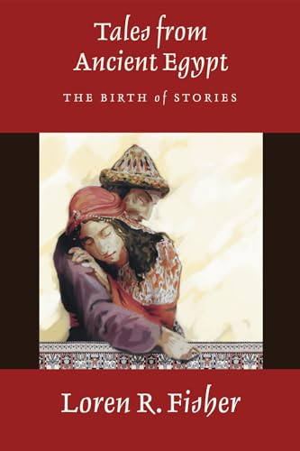 Beispielbild fr Tales from Ancient Egypt: The Birth of Stories zum Verkauf von Windows Booksellers