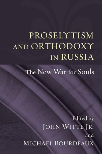 Beispielbild fr Proselytism and Orthodoxy in Russia: The New War for Souls zum Verkauf von Eighth Day Books, LLC