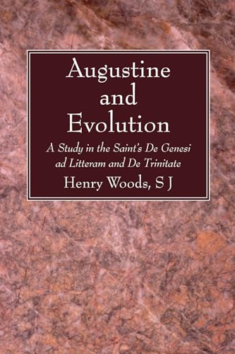 9781606086889: Augustine and Evolution: A Study in the Saint's De Genesi ad Litteram and De Trinitate