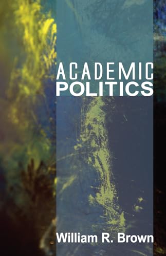 Academic Politics (9781606086940) by Brown, William R.