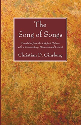 9781606087497: The Song of Songs: Translated from the Original Hebrew with a Commentary, Historical and Critical
