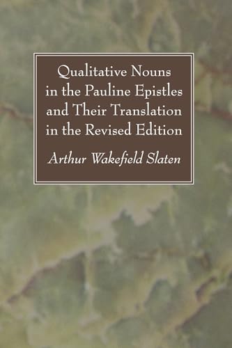 Stock image for Qualitative Nouns in the Pauline Epistles and Their Translation in the Revised Edition for sale by Chiron Media