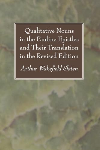 Stock image for Qualitative Nouns in the Pauline Epistles and Their Translation in the Revised Edition for sale by Lakeside Books