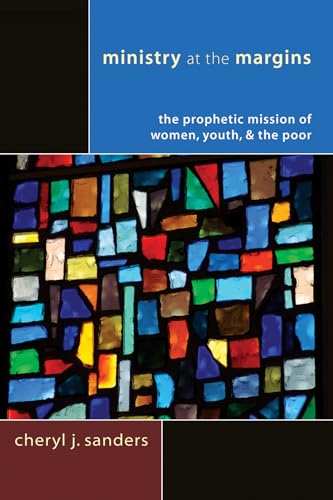 Beispielbild fr Ministry at the Margins: The Prophetic Mission of Women, Youth & the Poor zum Verkauf von Indiana Book Company