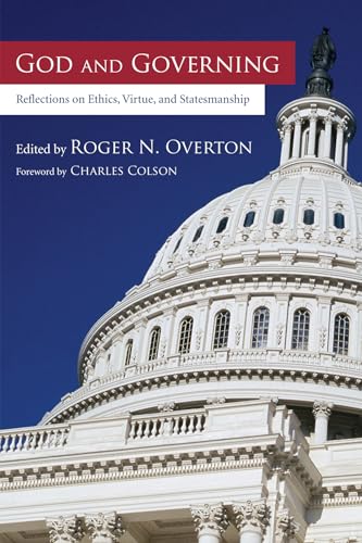 Stock image for God and Governing: Reflections on Ethics, Virtue, and Statesmanship for sale by Ergodebooks