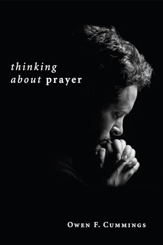 Stock image for Thinking About Prayer for sale by Mount Angel Abbey Library