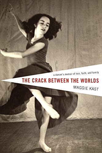 Beispielbild fr The Crack Between the Worlds: A Dancer's Memoir of Loss and Faith zum Verkauf von Open Books