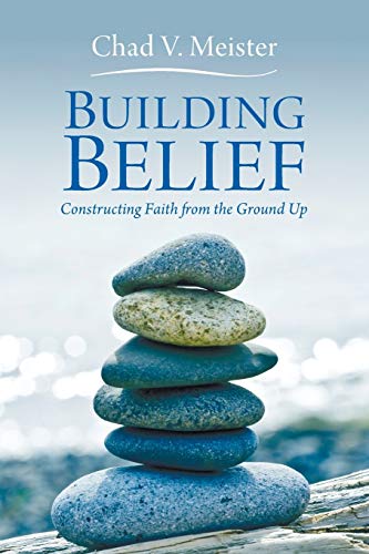 Stock image for Building Belief: Constructing Faith from the Ground Up for sale by Chiron Media