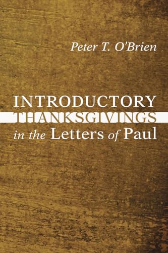 Beispielbild fr Introductory Thanksgivings in the Letters of Paul zum Verkauf von Windows Booksellers