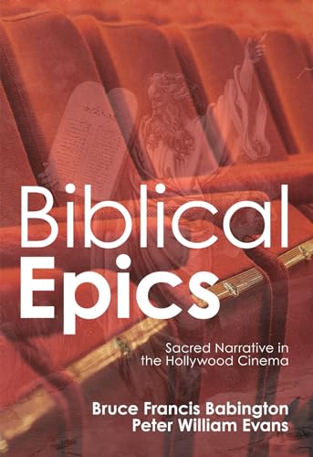 Beispielbild fr Biblical Epics: Sacred Narrative in the Hollywood Cinema zum Verkauf von Windows Booksellers